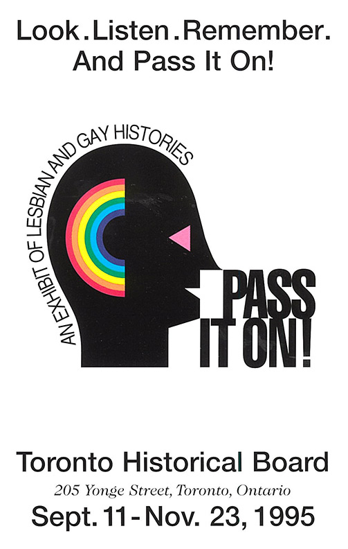 Pass It On Postcard. Stylized silhouette of a head in black, pink triable for the eye and rainbow arc where the ear would be. Text wrapped around the head “An Exhibit of Lesbian and Day Histories” and the text coming out of the mouth Pass It On.