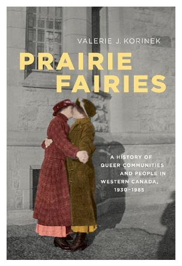Book Cover of Prairie Fairies, a black and white archive photograph of two women kissing in front of a government building. The women have been photoshopped and coloured. 
