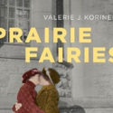 Lo’s Literary Look at The ArQuives: Prairie Fairies by Valerie J. Korinek