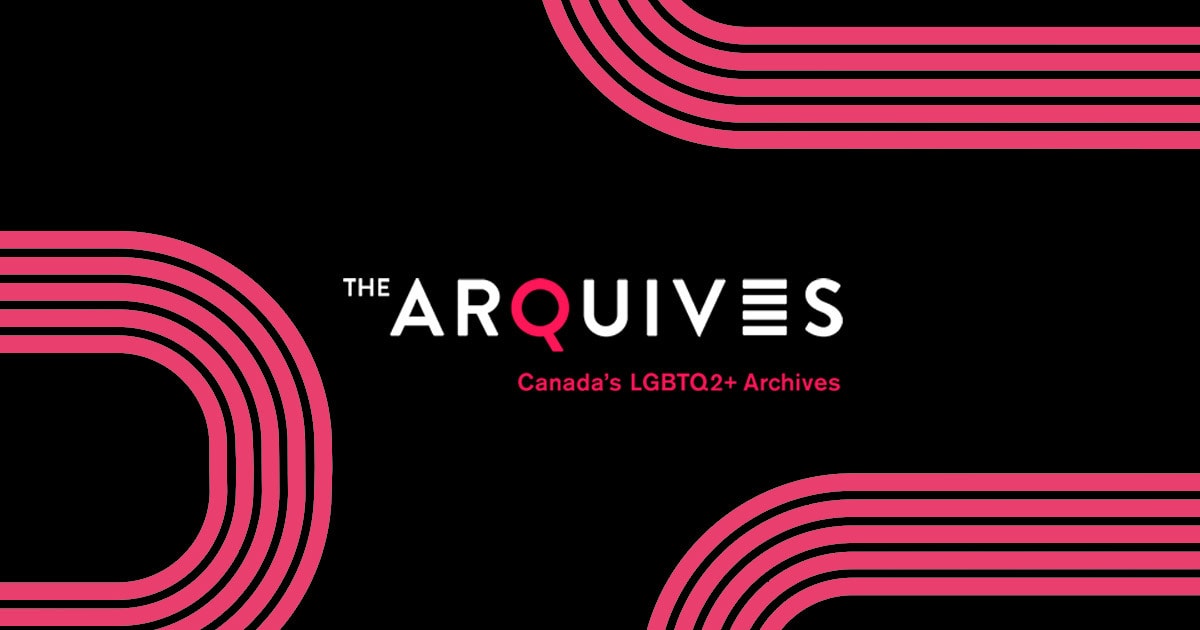 The ArQuives: Canada's LGBTQ2+ Archives