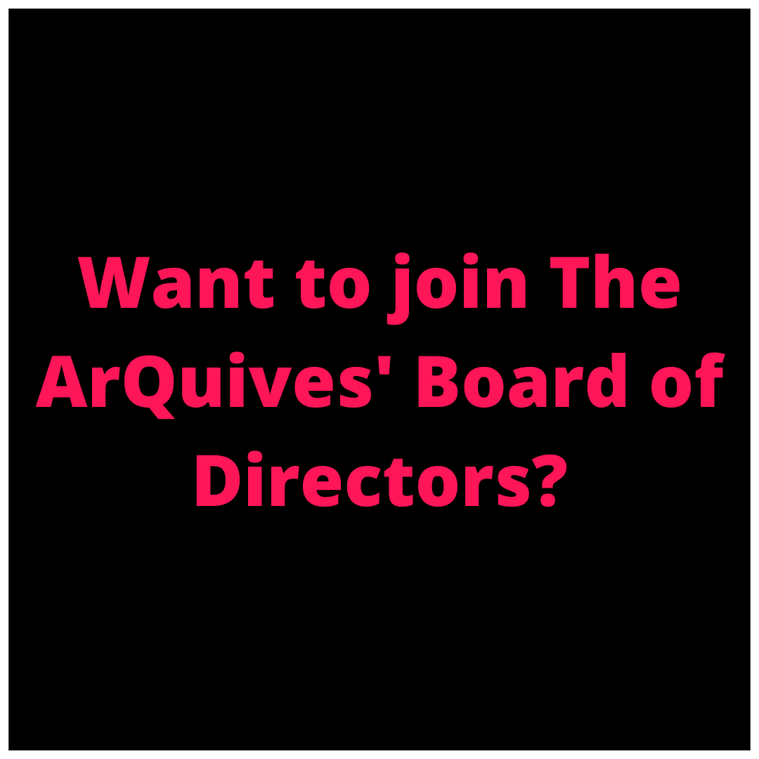 Pink text atop a solid black background that says "Want to join The ArQuives' Board of Directors?"