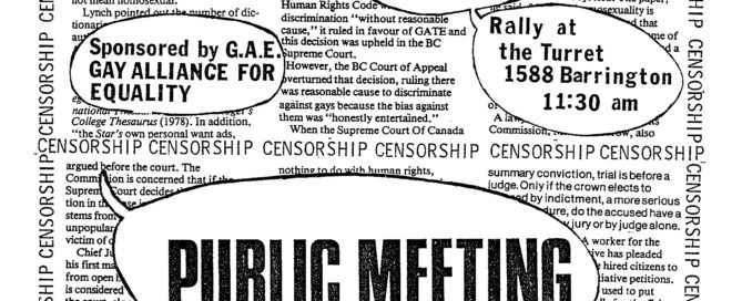 Poster with speech bubble-shaped text boxes collaged over newsclippings about censorship. Text in the speech bubbles at the top reads, “demonstration to protest censorship; 12 noon Tuesday Jan. 30 Ralston Bldg. 1557 Hollis St.; rally at the Turret 1588 Barrington 11:30am; sponsored by G.A.E. Gay Alliance for Equality.” The text in the speech bubbles at the bottom reads, “public meeting on censorship; 7:30 Wed. Jan. 31 at the Turret; Tom Burns speaking on behalf of ‘The Alternative Bookshop’; Robin Metcalfe speaking on behalf of G.A.E. about the CBC case; Mariana Valverde speaking on behalf of ‘The Body Politic.’”