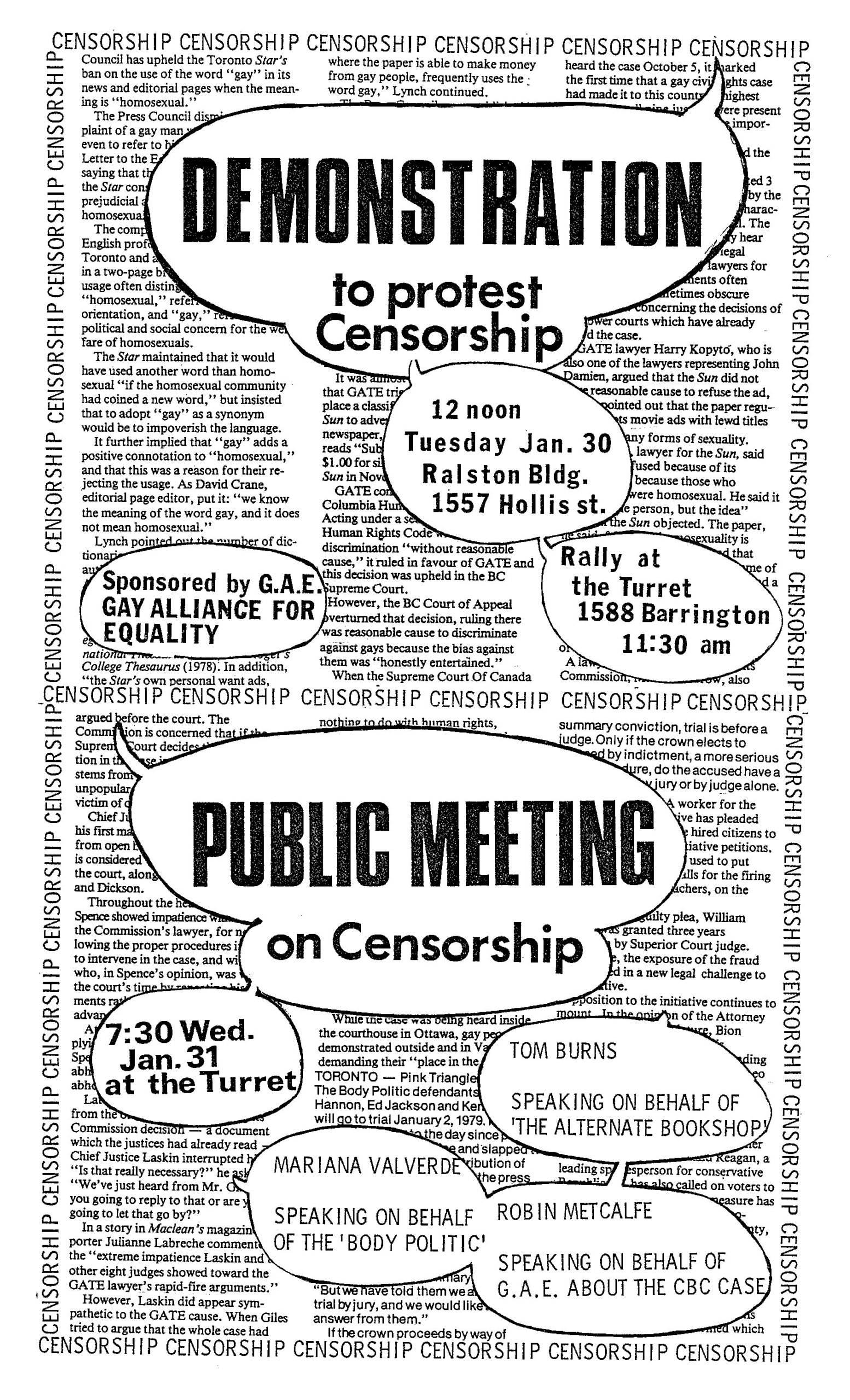 Poster with speech bubble-shaped text boxes collaged over newsclippings about censorship. Text in the speech bubbles at the top reads, “demonstration to protest censorship; 12 noon Tuesday Jan. 30 Ralston Bldg. 1557 Hollis St.; rally at the Turret 1588 Barrington 11:30am; sponsored by G.A.E. Gay Alliance for Equality.” The text in the speech bubbles at the bottom reads, “public meeting on censorship; 7:30 Wed. Jan. 31 at the Turret; Tom Burns speaking on behalf of ‘The Alternative Bookshop’; Robin Metcalfe speaking on behalf of G.A.E. about the CBC case; Mariana Valverde speaking on behalf of ‘The Body Politic.’”