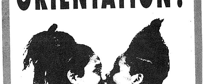 Black and white poster with a photo of two people kissing and the text, “enjoying your orientation? Queers are here!”
