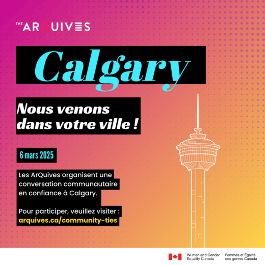 Un arrière-plan en dégradé rose et orange avec le texte suivant : Nous venons dans votre ville ! Les ArQuives organisent une conversation communautaire intime à Calgary 6 mars 2025. Pour participer, veuillez consulter le site : arquives.ca/community-ties/. Un dessin au trait du Calgary Tower apparaît au bas de l'image.