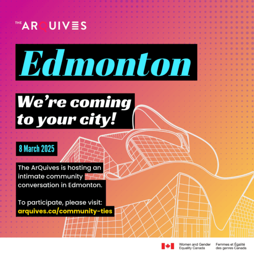 A pink and orange gradient background with text that reads: We’re coming to your city! The ArQuives is hosting an intimate community conversation in Edmonton on 7 March 2025. To participate, please visit: arquives.ca/community-ties/. A line drawing of the Art Gallery of Alberta appears at the bottom of the image.