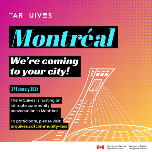 A pink and orange gradient background with text that reads: We’re coming to your city! The ArQuives is hosting an intimate community conversation in Montréal on Thursday, 27 February 2025. To participate, please visit: arquives.ca/community-ties/. A line drawing of the Olympic Stadium appears at the bottom of the image.