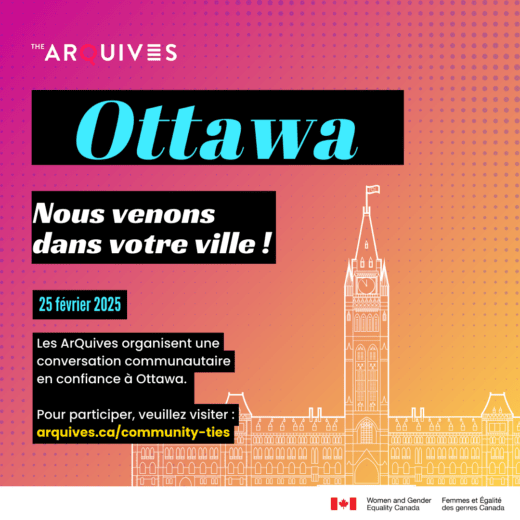 Un arrière-plan en dégradé rose et orange avec le texte suivant : Nous venons dans votre ville ! Les ArQuives organisent une conversation communautaire intime à Ottawa 25 février 2025. Pour participer, veuillez consulter le site : arquives.ca/community-ties/. Un dessin au trait du Bâtiment du Parlement apparaît au bas de l'image.