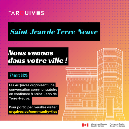 Un arrière-plan en dégradé rose et orange avec le texte suivant : Nous venons dans votre ville ! Les ArQuives organisent une conversation communautaire intime à Saint-Jean de Terre-Neuve 27 mars 2025. Pour participer, veuillez consulter le site : arquives.ca/community-ties/. Un dessin au trait du Lieu historique national de Signal Hill apparaît au bas de l'image.