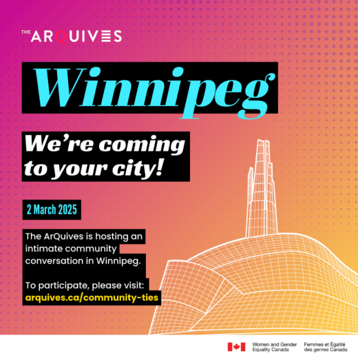 A pink and orange gradient background with text that reads: We’re coming to your city! The ArQuives is hosting an intimate community conversation in Winnipeg on 2 March 2025. To participate, please visit: arquives.ca/community-ties/. A line drawing of the Canadian Museum for Human Rights appears at the bottom of the image.