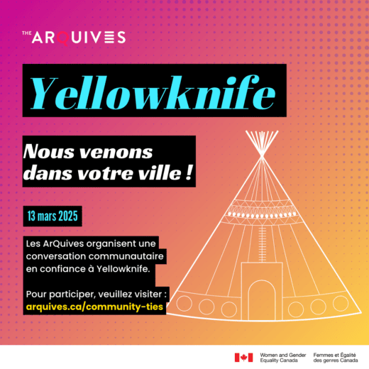 Un arrière-plan en dégradé rose et orange avec le texte suivant : Nous venons dans votre ville ! Les ArQuives organisent une conversation communautaire intime à Yellowknife 13 mars 2025. Pour participer, veuillez consulter le site : arquives.ca/community-ties/. Un dessin au trait du Aurora Village apparaît au bas de l'image.