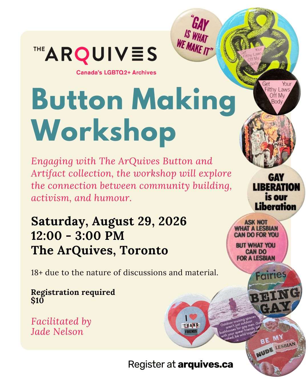 Poster for a Button Making Workshop at The ArQuives in Toronto on August 29, 2026, focusing on community building, activism, and humour.