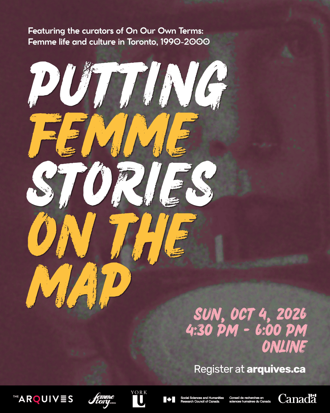 Event poster for 'Putting Femme Stories on the Map' about femme life and culture in Toronto from 1990-2000, happening online Oct 4, 2026.